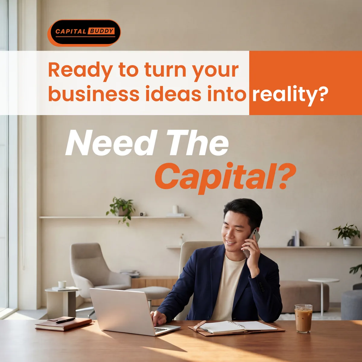 Capital Buddy ad — ready to turn your business ideas into reality
